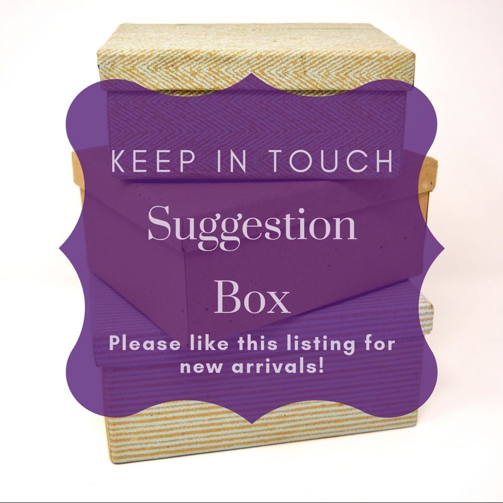 Suggestions Box- please read!